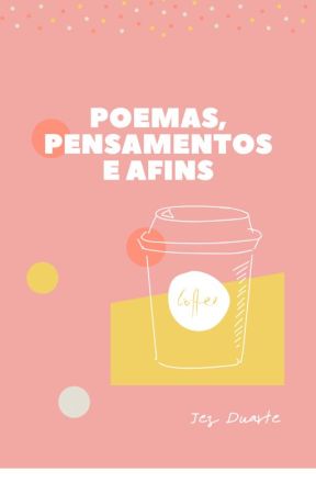 Poemas, Pensamentos e Afins by jezduarte