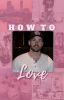 How To Love