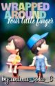 Wrapped around your little finger (COMPLETED) by anima_sola_6