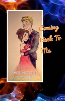 Coming Back To Me (Everlark Fanfiction.) cover