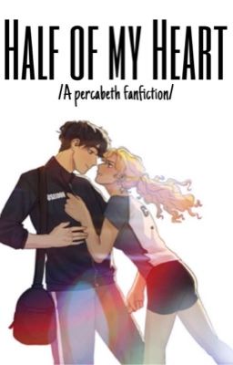 Half of my Heart   /A percabeth fanfiction/ cover