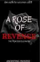 A Rose Of Revenge by AnointingYao