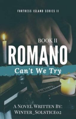 Fortress Island Series 2 Romano: Can't We Try (BOOK 2) cover