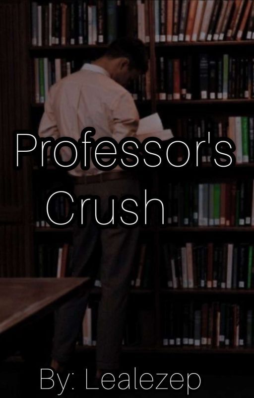 Professor's Crush  by lealezep