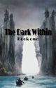 The Dark Within (Book One) by flopperboop