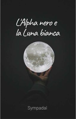 L'alpha nero e la Luna bianca cover