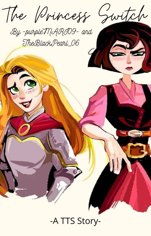 The Princess Switch - Cassarian Story by -purpleMARI09-