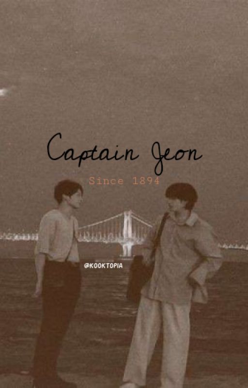 Captain Jeon| Since 1894 {~•Taekook•~} by jxxgguk