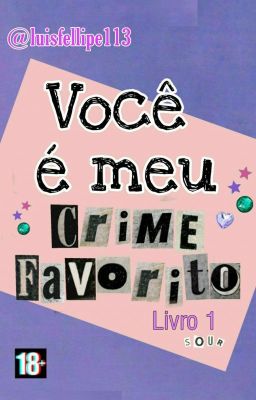 Você é meu Crime Favorito (Livro 1 - Concluído) cover