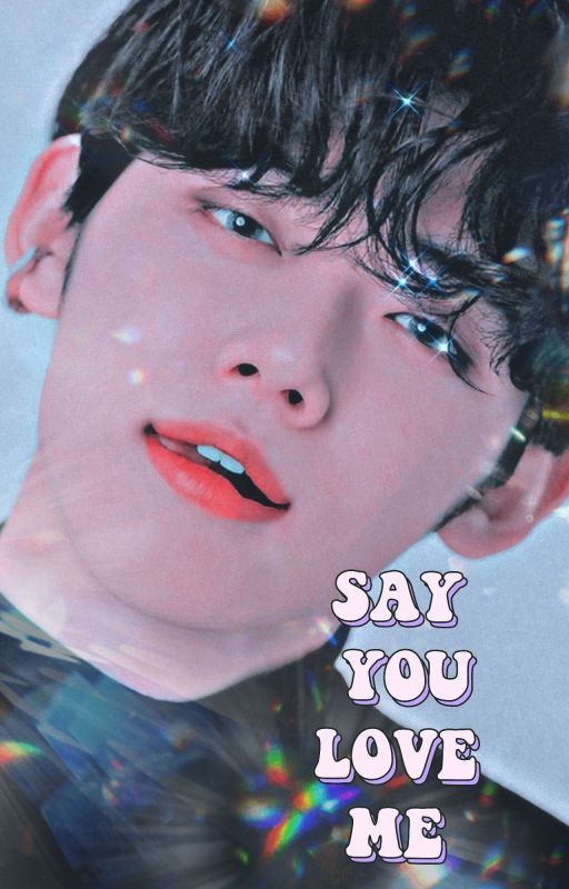 SAY YOU LOVE ME /YEONJUN FF by SILKYFORSILKY