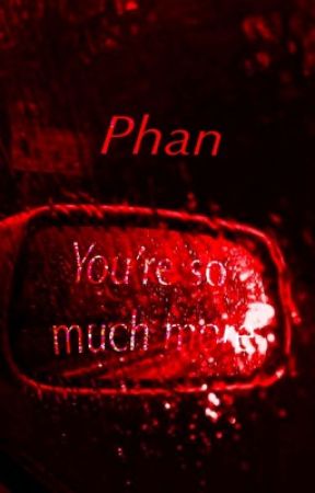 You're so much more- Phan by cherrymiracles1920