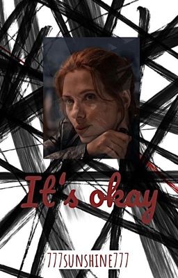 It's okay (Natasha Romanoff x female reader) cover