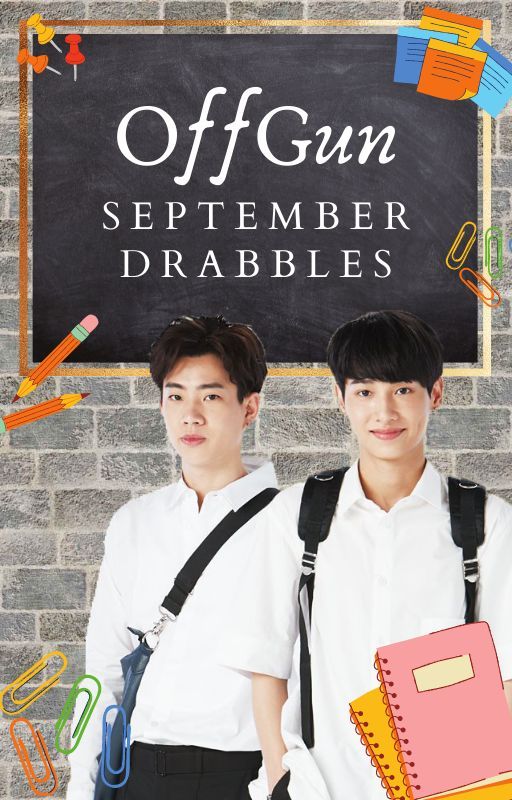 OffGun September Collection of Drabbles by Ilsensei