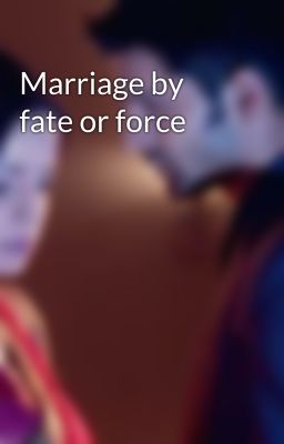 Marriage by fate or force cover