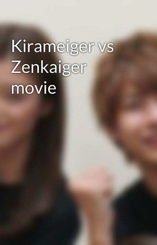 Kirameiger vs Zenkaiger movie by Juyo13