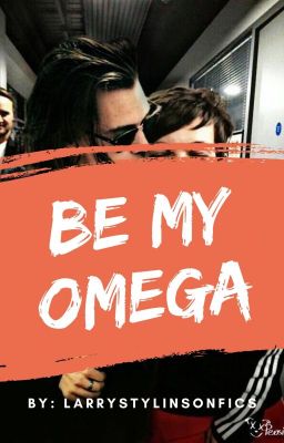 Be My Omega [Larry Stylinson/L.S. Fan Fiction/Mpreg] cover