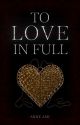 To Love in Full by AnneAshAuthor