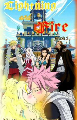 Lightning And Fire: Natsu x Reader:Fairy Tail Book 1 cover