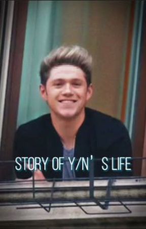 Story Of y/n's Life (Niall Horan & Harry Styles fanfic) by abbyspanties