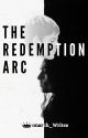 The Redemption Arc (A BBC's Merlin Fanfiction) by Monarch_writes