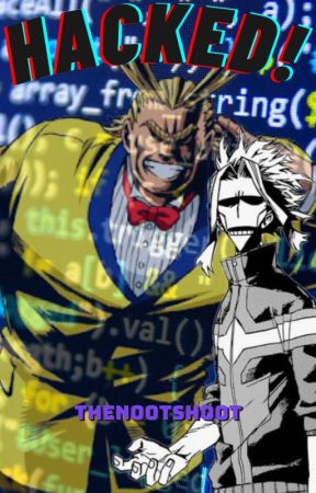 Hacked! (All Might x OC) by TheNootShoot