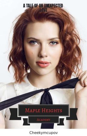 Maple Heights Private Academy- Natasha Romanoff x female reader. by cheekymcupov