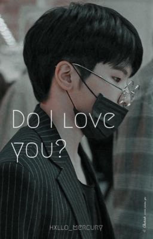 Do I love you? || Woozi by hxllo_mercury