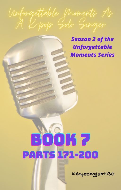 Unforgettable Moments as a K-pop Solo Singer (Season 2, Book 7) by x1hyeongjun1130