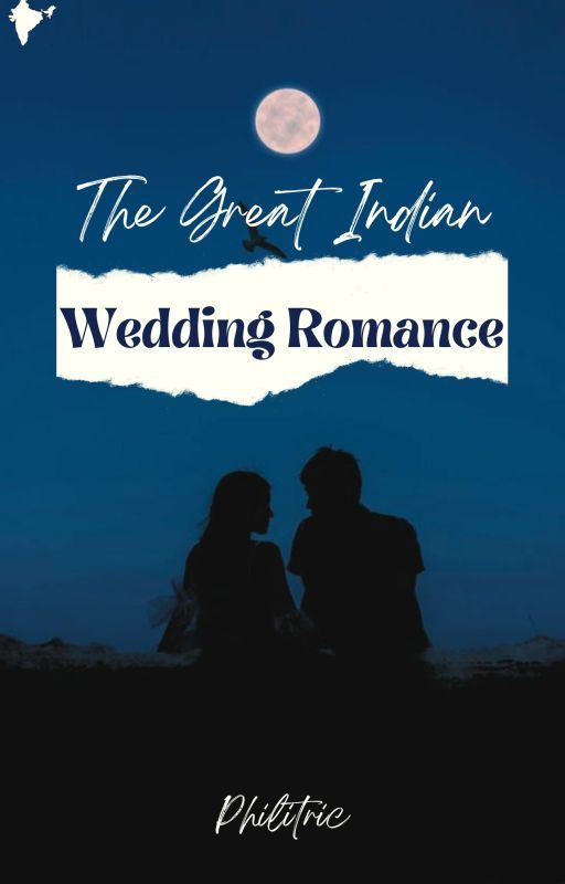 The Great Indian Wedding Romance by Philitric