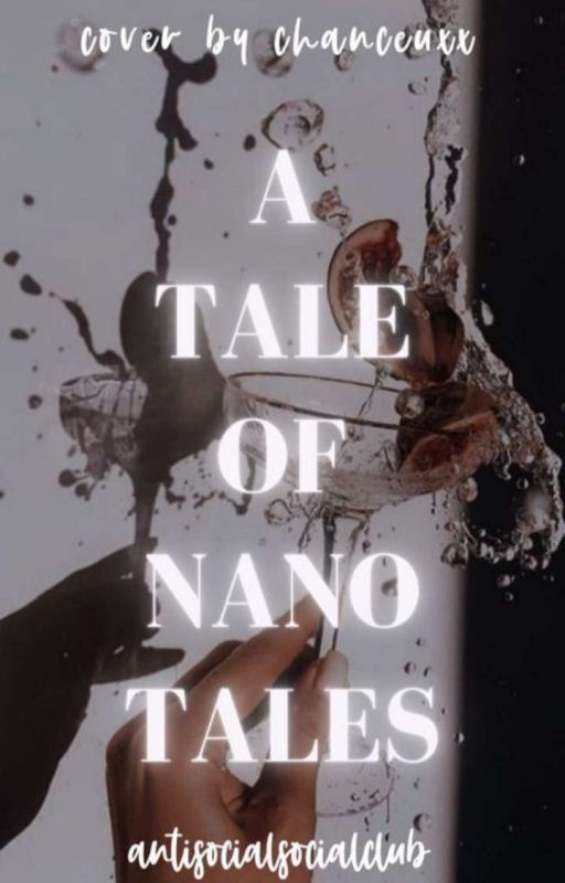 A Tale Of Nano Tales by AntiS0cialS0cialClub