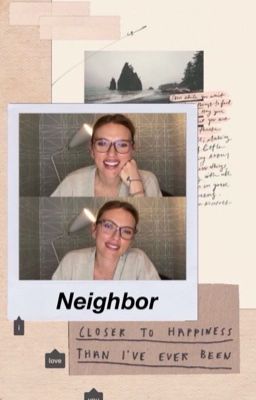 Neighbor • Scarlett Johansson x Y/N cover