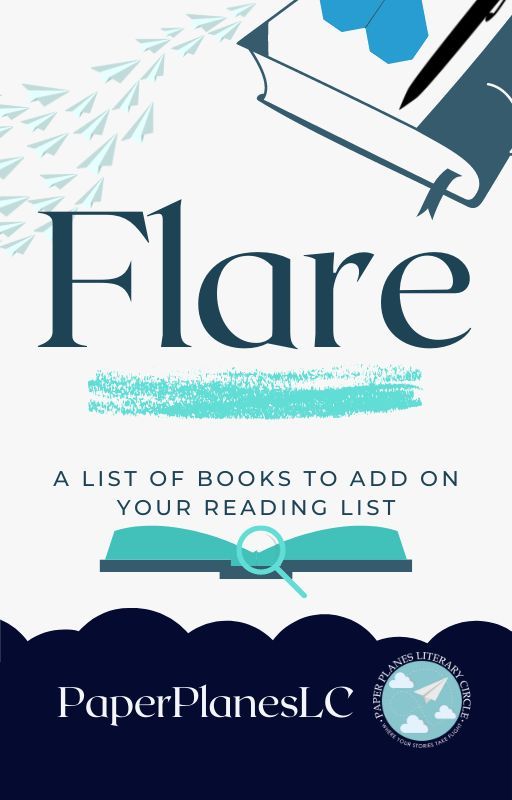 FLARE (A list of books to add on your reading list) by PaperPlanes_LC