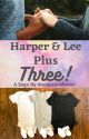 Harper & Lee Plus Three by dreamsmadereal