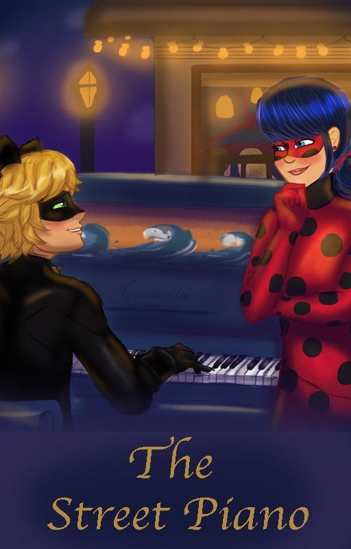 The Street Piano - A Miraculous Ladybug Fanfiction by Cassarilla