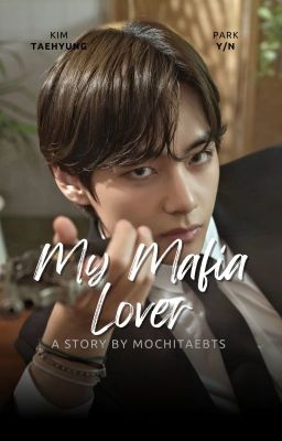 My Mafia Lover  || KTH ✔ cover