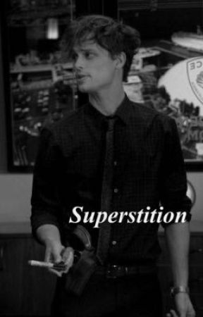 Superstition - A Spencer Reid FanFiction by propertyofobrien