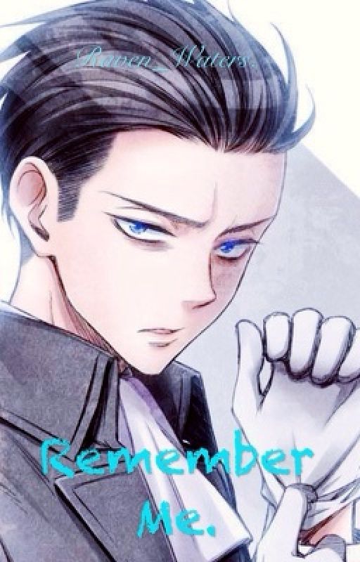 Remember Me (Levi fanfic <3) by EyelessSnow