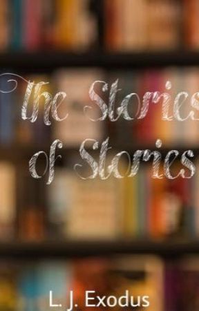 The Stories of Stories by 69sirthisisawendys