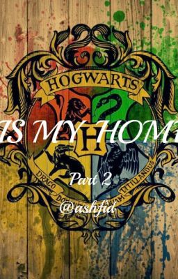 Hogwarts is My Home (A Harry Potter Fanfiction), Part 2/7 cover