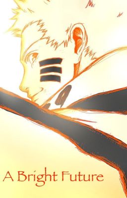 A Bright Future {Naruto x Reader} cover