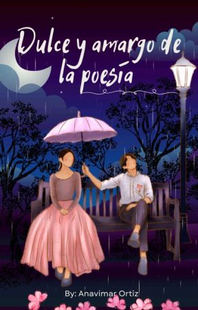 Dulce y amargo de la poesía  by anavimarortiz