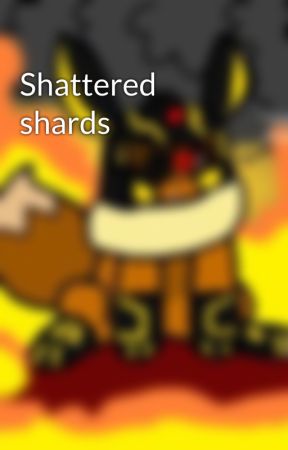 Shattered shards by Nashidk504