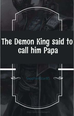 The Demon King said to call him Papa by SapphireStar85