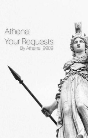 Athena: your requests by Athena_9909