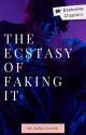 The Ecstasy Of Faking It by Zangata101