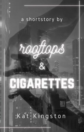 rooftops & cigarettes  by neighborhooddemonn