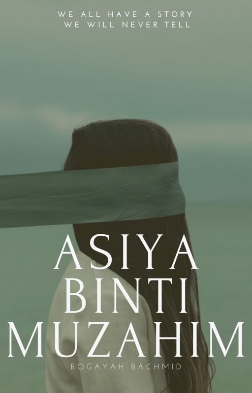 Asiya binti Muzahim by rogayahbachmid