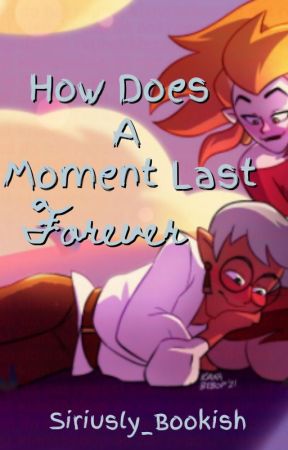 How Does a Moment Last Forever by Siriusly_bookish