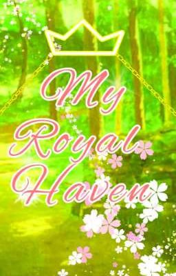 ~°|| My Royal Haven ||°~ cover