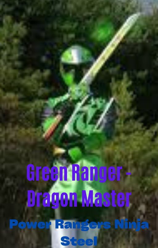 GREEN RANGER - DRAGON MASTER {POWER RANGERS NINJA STEEL} by Hawks1986